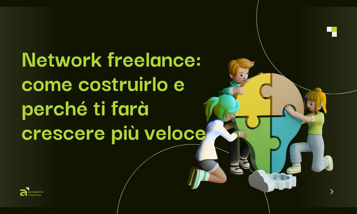 Network freelance come costruirlo e perché ti farà crescere più veloce