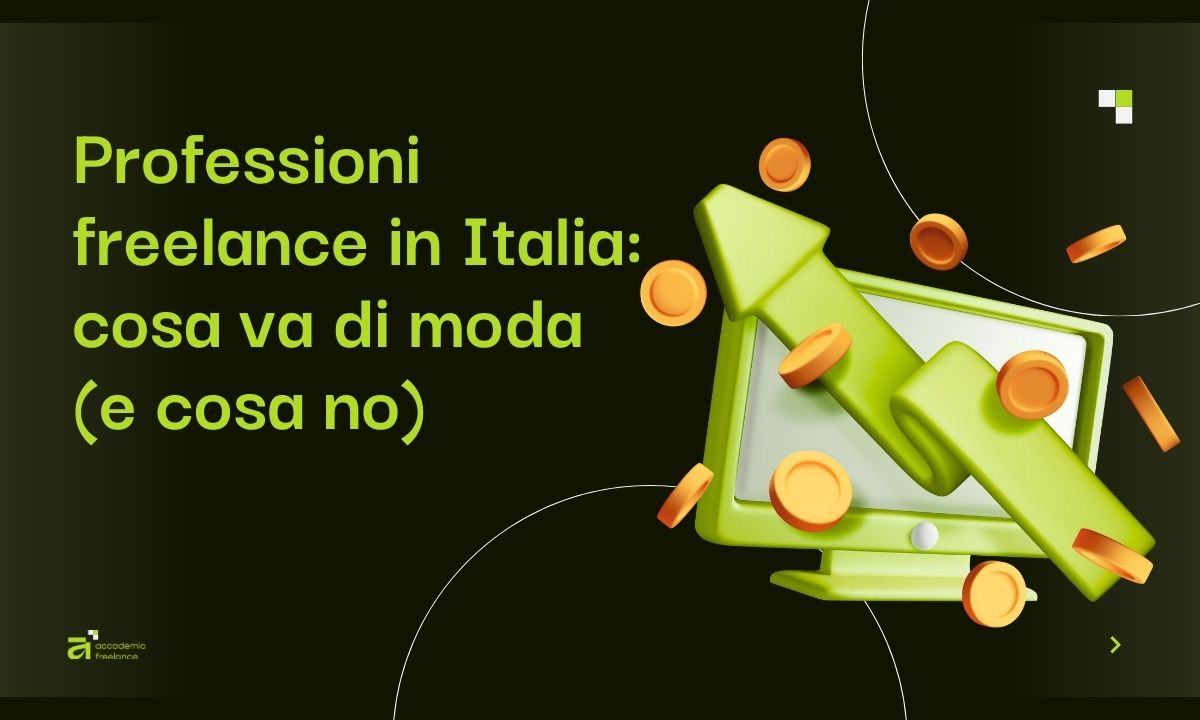 Grafica titolo: Professioni freelance in Italia, cosa va di moda (e cosa no). Illustrazione che mostra un computer con una freccia verde in ascesa e monete d'oro per rappresentare l'analisi di un trend.