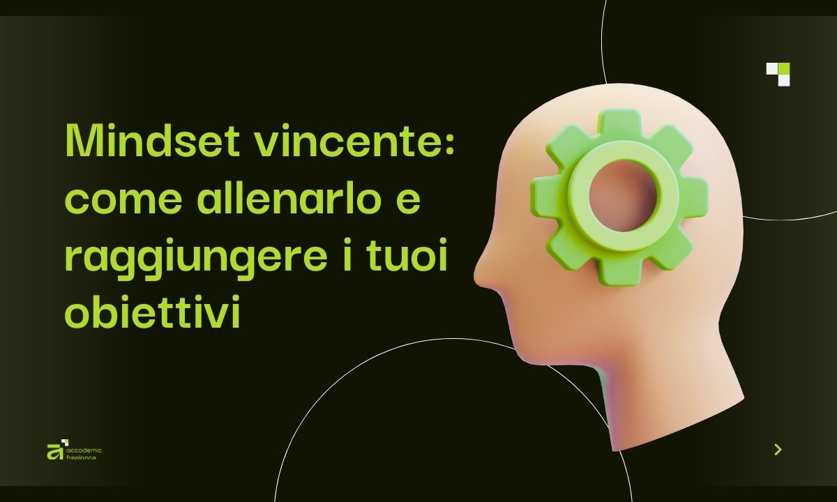 Mindset vincente come allenarlo per raggiungere i tuoi obiettivi professionali