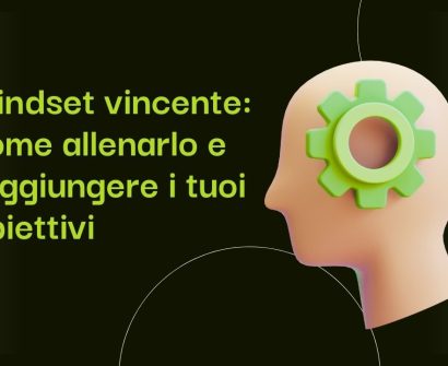 Mindset vincente come allenarlo per raggiungere i tuoi obiettivi professionali